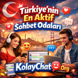 Türkiye'nin En Aktif Sohbet Odaları