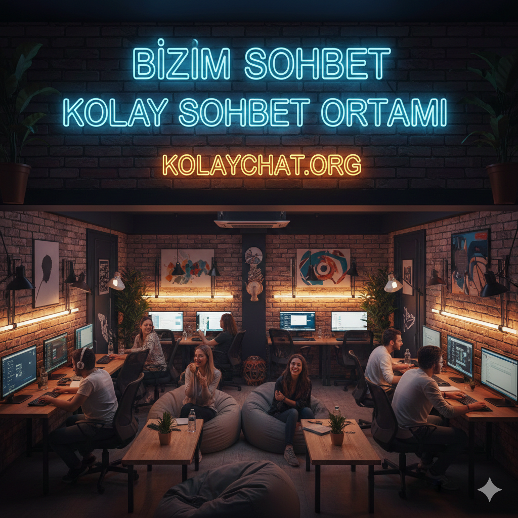 Bizim Sohbet Kolay Sohbet Ortamı