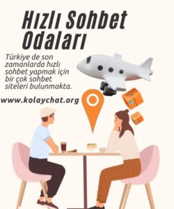 Hızlı Sohbet Odaları, Hızlı Sohbetin Keyfi, Hızlı Sohbetler, Hızlıca Sohbet